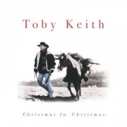 Toby Keith - Christmas To Christmas (1995)