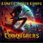 Lunatic Laser Lords - Conquerers (2025)