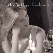 Various Artists - Jazz For An Elegant Rendezvous (2003)