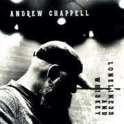 Andrew Chappell - Loneliness and Whiskey (2020)