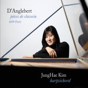 JungHae Kim - D'Anglebert Pieces de Clavecin, 1689 Paris (2010)