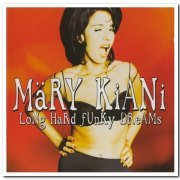 Mary Kiani - Long Hard Funky Dreams & The Sydney Sessions (1997/2006)