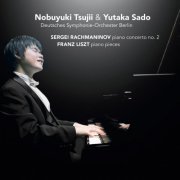 Nobuyuki Tsujii - Rachmaninov: Piano Concerto No. 2, Liszt: Piano Pieces (2011)