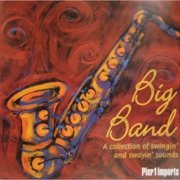 VA - Big Band A Collection Of Swingin And Swayin Sounds (2000)