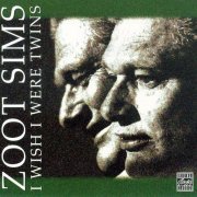 Zoot Sims - I Wish I Were Twins (1998)