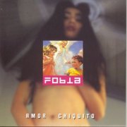 Fobia - Amor Chiquito (1995)