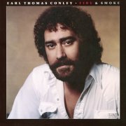 Earl Thomas Conley - Fire & Smoke (2015)