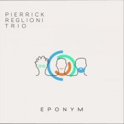 Pierrick Reglioni Trio - Eponym (2019)