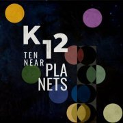 K12 - Ten Near Planets (2023)