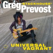 Greg 'Stackhouse' Prevost - Universal Vagrant (2016)