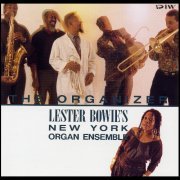 Lester Bowie's New York Organ Ensemble - The Organizer (1991)