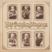 Big Country Bluegrass - Carry Me Back To The Bluegrass (2025)