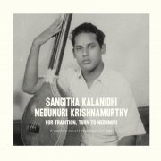 Nedunuri Krishnamurthy, P.S. Devarajan, R. Ramanathan - For Tradition Turn to Nedunuri (2014)