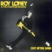 Roy Loney And The Phantom Movers - Out After Dark (1979)