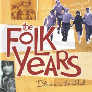 VA - The Folk Years Blowin' In The Wind (2002)