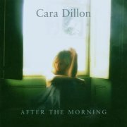 Cara Dillon - After the Morning (2006)