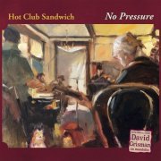 Hot Club Sandwich - No Pressure (2020)