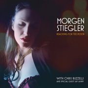 Morgen Stiegler, Chris Buzzelli - Reaching for the Moon (2011)
