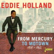Eddie Holland - From Mercury To Motown 1958-1962 (2021)
