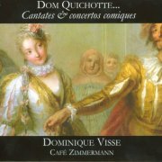 Dominique Visse, Cafe Zimmermann - Dom Quichotte... Cantates & concertos comiques (2010)