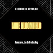 Mike Bloomfield - At the Bottom Line New York, 1975 (Remastered, Live On Broadcasting) (2025)