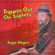 Augie Meyers - Trippin out on Triplets (2010)