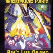 Widespread Panic - Ain't Life Grand (1994)