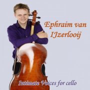 Ephraim van IJzerlooij - Intimate Voices for Cello (2023) [Hi-Res]