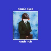 Snake Eyes - cash rich (2026) Hi-Res