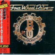 Bachman-Turner Overdrive - Four Wheel Drive (1975) {1995, Japan Early Press}