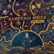 Sam Kelly - Dreamers Dawn (2025) [Hi-Res]