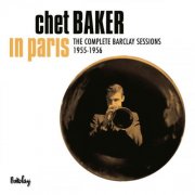 Chet Baker - In Paris - The complete 1955-1956 Barclay sessions (2024) [Hi-Res]