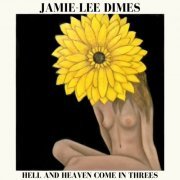 Jamie-Lee Dimes - Hell and Heaven Come in Threes (2021)