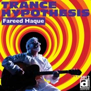 Fareed Haque - Trance Hypothesis (2013)