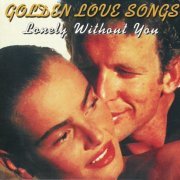 VA - Golden Love Songs Lonely Without You (1994)