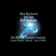 Alex Machacek, Jeff Sipe, Neal Fountain - The Official Triangle Sessions (2008)