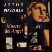 Astor Piazzolla ‎- Muerte Del Ángel (1997) FLAC