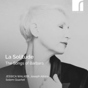 Jessica Walker, Solem Quartet, Joseph Atkins - La solitude: The Songs of Barbara (2026) [Hi-Res]