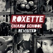 Roxette - Charm School Revisited (2011)