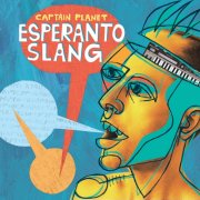 Captain Planet - Esperanto Slang (2014) [Hi-Res]