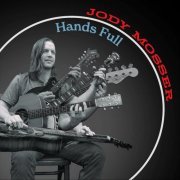 Jody Mosser - Hands Full (2021)