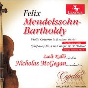 Nicholas McGegan, Capella Savaria - Mendelssohn: Violin Concerto in E minor - Symphony No. 4 (2013)