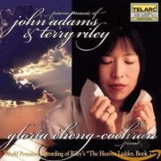 Gloria Cheng-Cochran - Piano music of John Adams and Terry Riley (1998)