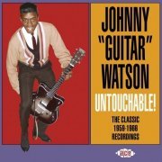 Johnny Guitar Watson - Untouchable! The Classic 1959-1966 Recordings (2007)