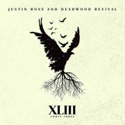 Justin Ross and Deadwood Revival - Forty Three (2025) [Hi-Res]