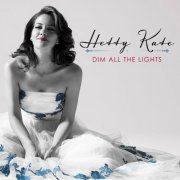 Hetty Kate - Dim All the Lights (2014)