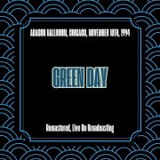 Green Day - Aragon Ballroom, Chicago, November 10th, 1994 (Remastered, Live On Broadcasting) (2025)