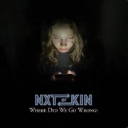 NXTOFKIN - Where Did We Go Wrong? (2023) [Hi-Res]