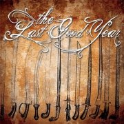 The Last Good Year - The Last Good Year (2008)