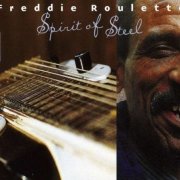 Freddie Roulette - Spirit Of Steel (1999)